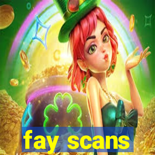 fay scans